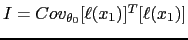 ${I}=Cov_{\theta_0}[\ell(x_1)]^T[\ell(x_1)]$